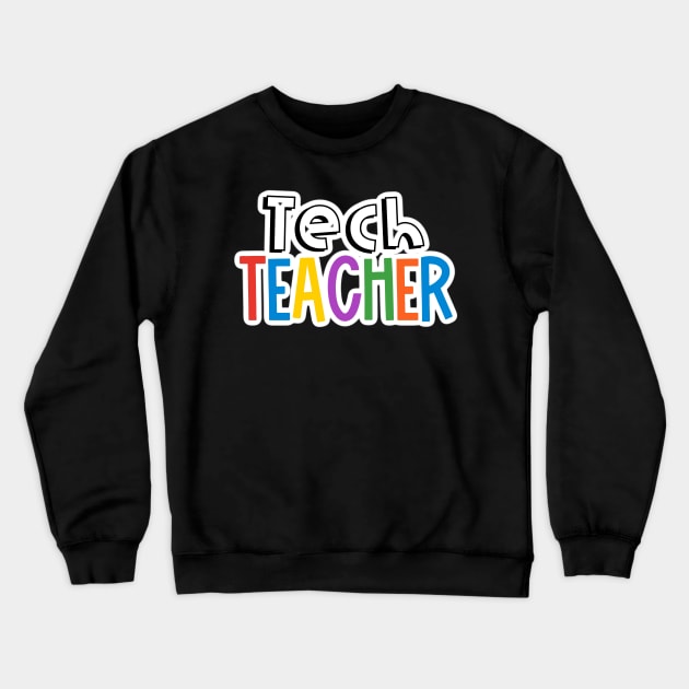 Rainbow Tech Teacher Crewneck Sweatshirt by broadwaygurl18